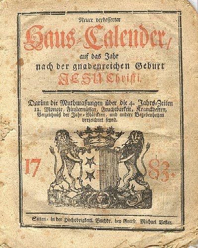 „Neuer verbesserter Haus-Calender“ 1783, gedruckt bei Gottfried Michael Vester in Sitten. Geschenk Hermann Ebener, Eisten/Blatten, 2008.
