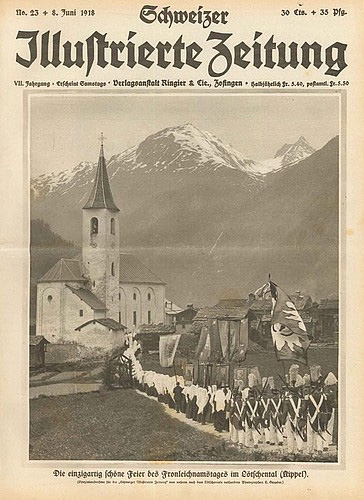 "Schweizer Illustrierte Zeitung" vom 8. Juni 1918. Die wöchentlich erscheinende Zeitschrift wurde vom Ringier-Verlag ab 1910 herausgegeben. Die vorliegende Nummer publizierte - neben dem Titelbild mit der Fronleichnamsprozession - eine ganzseitige Bildreportage zum Fronleichnamsfest 1918 in Kippel.